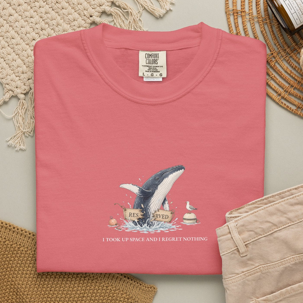 I Took Up Space And I Regret Nothing - Comfort Tee