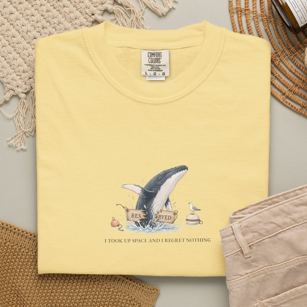 I Took Up Space And I Regret Nothing - Comfort Tee