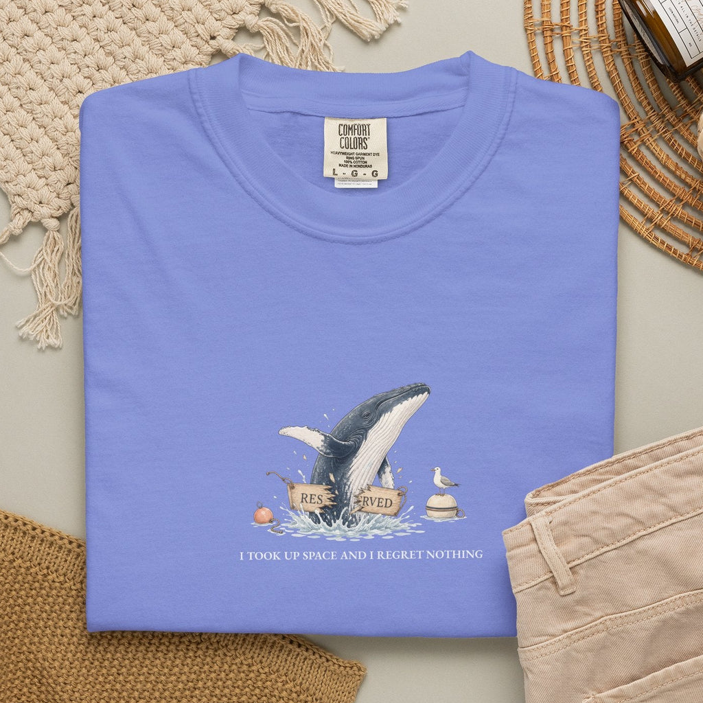 I Took Up Space And I Regret Nothing - Comfort Tee