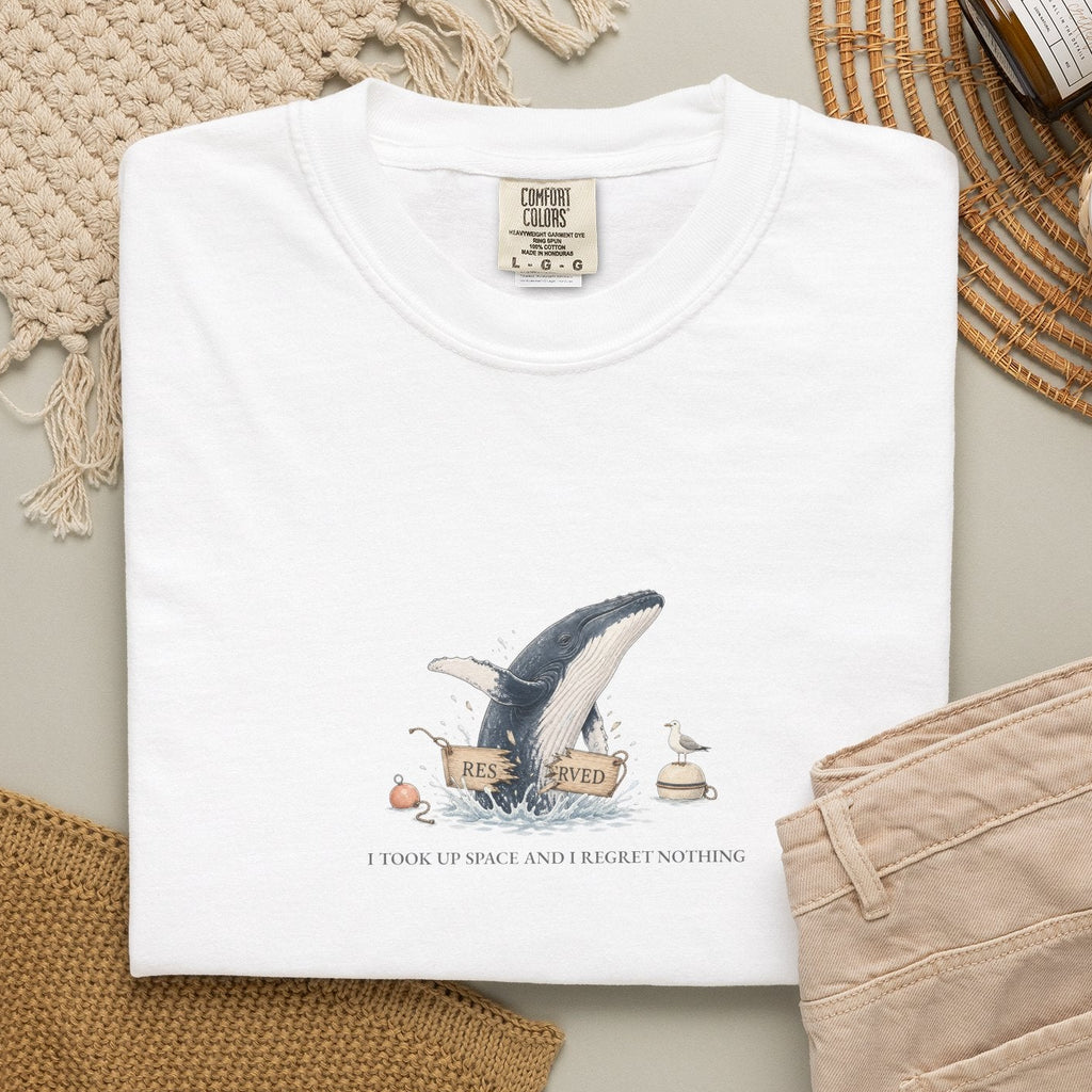 I Took Up Space And I Regret Nothing - Comfort Tee