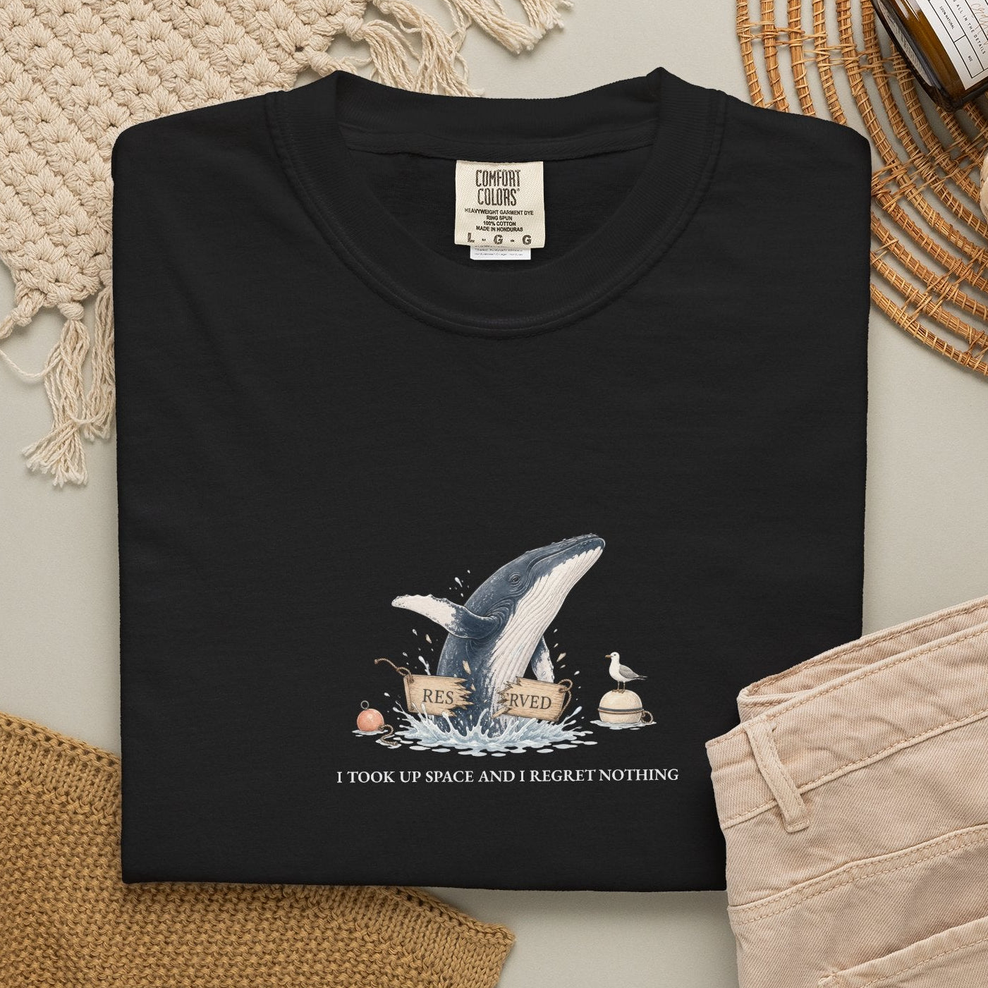 I Took Up Space And I Regret Nothing - Comfort Tee