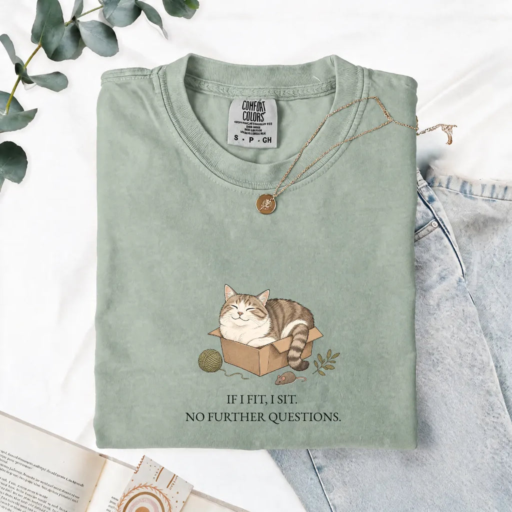 If I Fit, I Sit - Comfort Tee