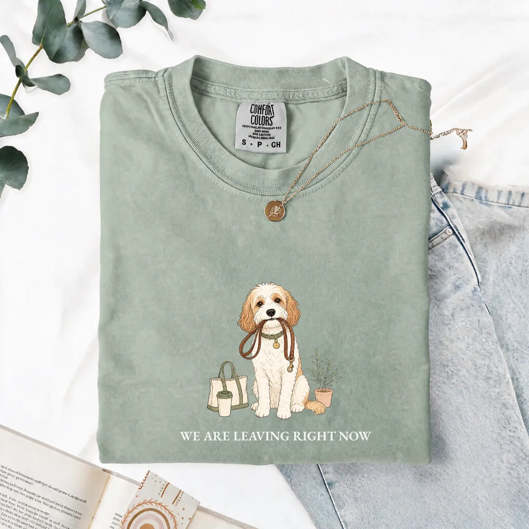 We Are Leaving Right Now - Comfort Tee