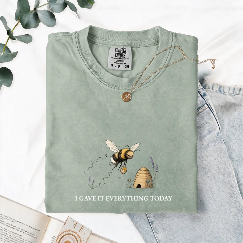 I Gave It Everything Today - Comfort Tee