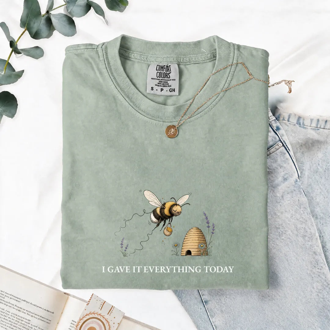 I Gave It Everything Today - Comfort Tee