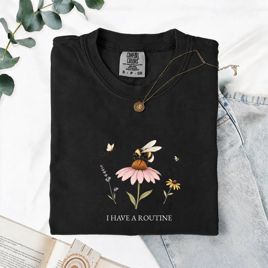 I Have A Routine - Comfort Tee
