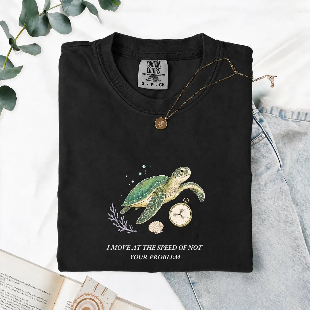 I Move At The Speed Of Not Your Problem - Comfort Tee