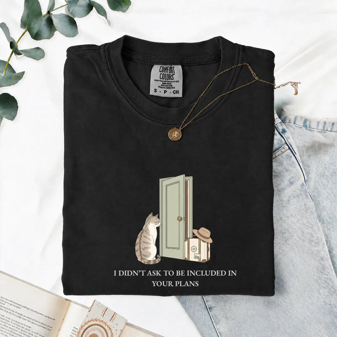 I Didn't Ask To Be Included - Comfort Tee