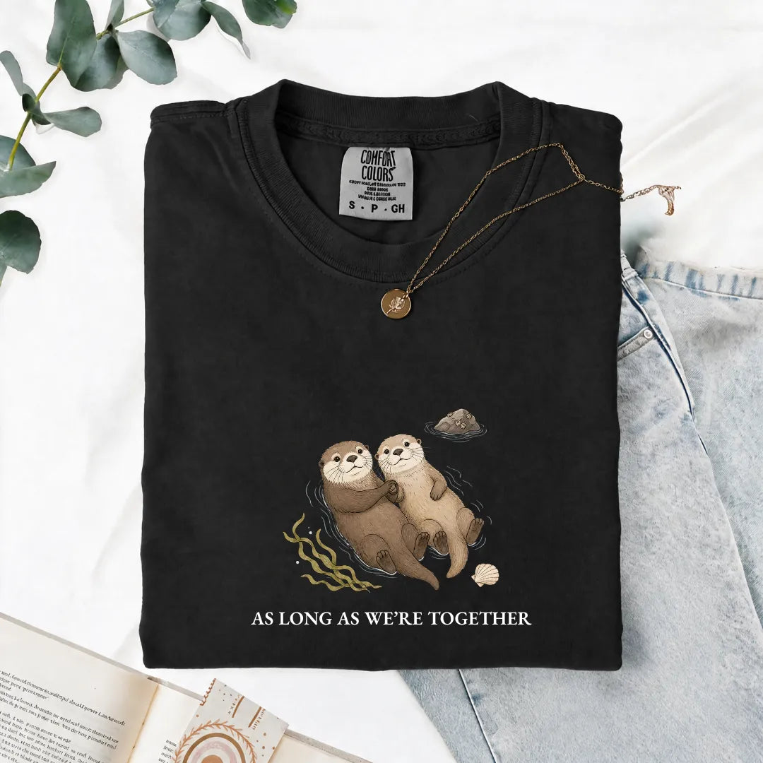 As Long As We're Together - Comfort Tee
