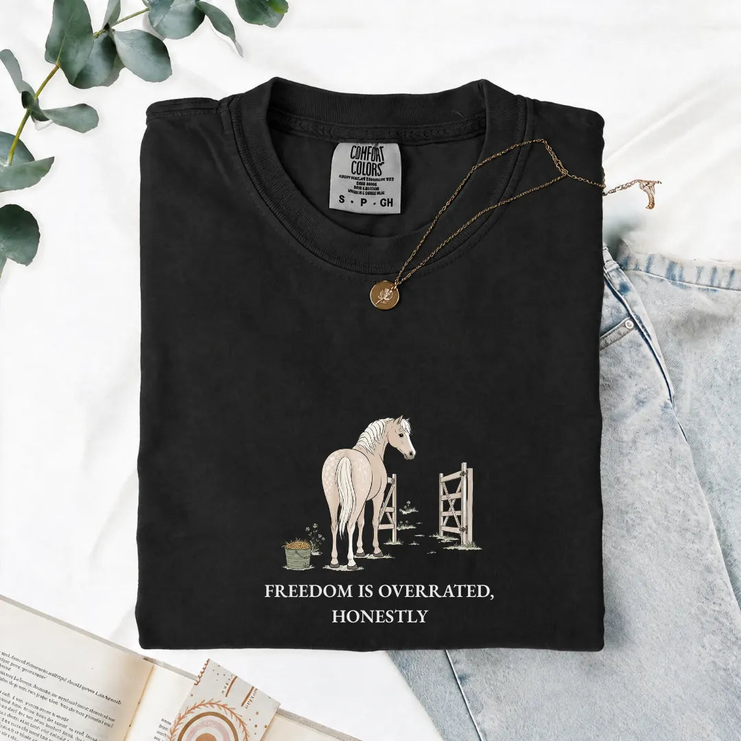 Freedom Is Overrated, Honestly - Comfort Tee