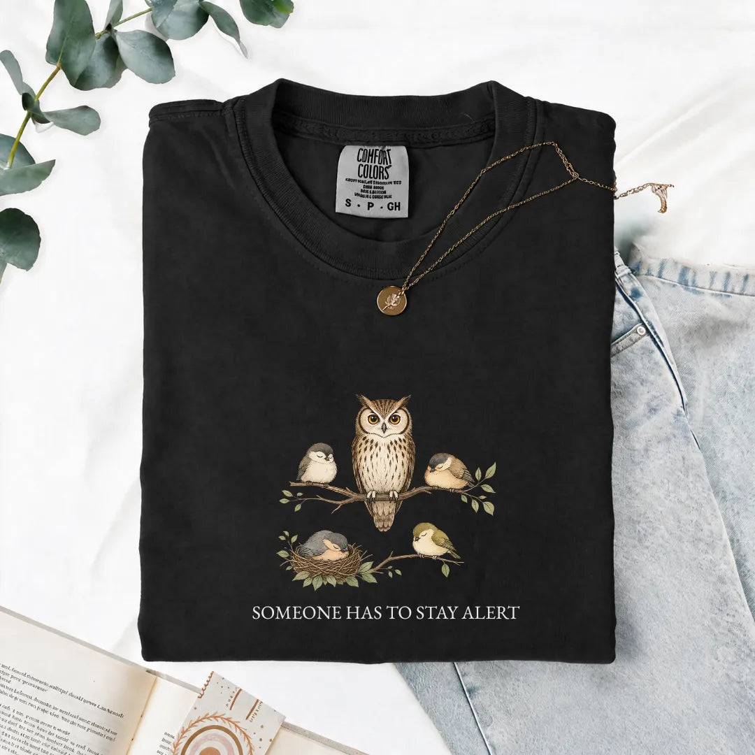 Someone Has To Stay Alert - Comfort Tee