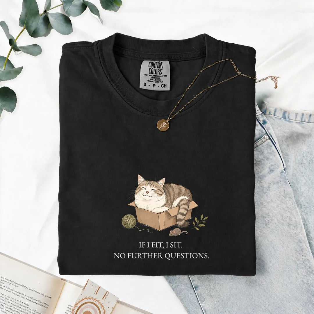 If I Fit, I Sit - Comfort Tee