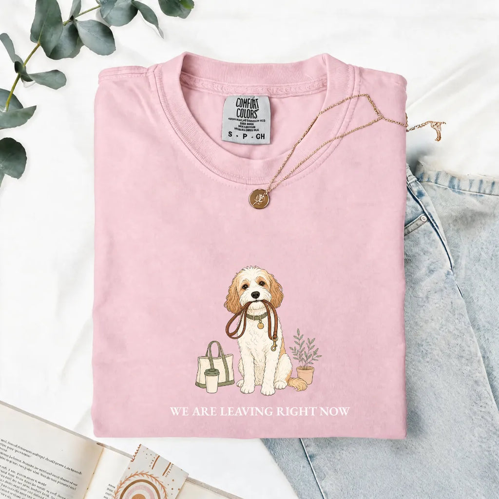 We Are Leaving Right Now - Comfort Tee