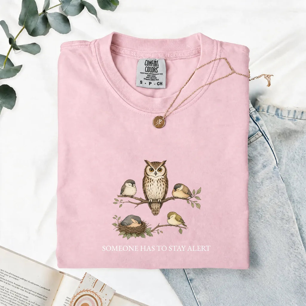 Someone Has To Stay Alert - Comfort Tee