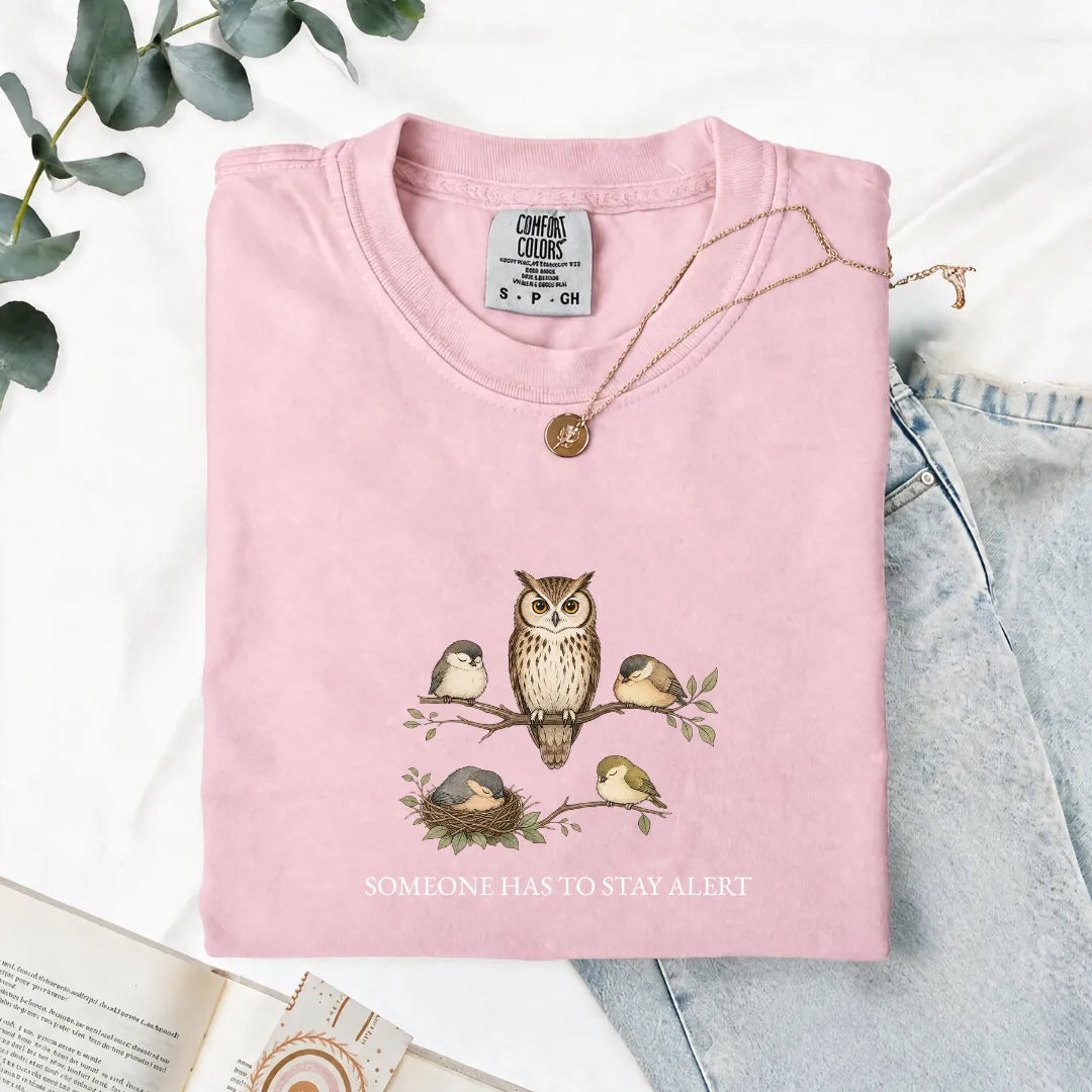 Someone Has To Stay Alert - Comfort Tee