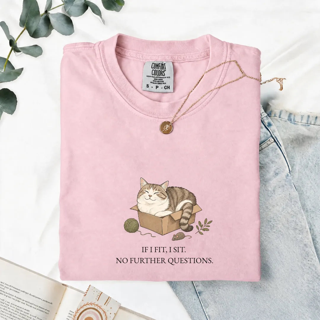 If I Fit, I Sit - Comfort Tee