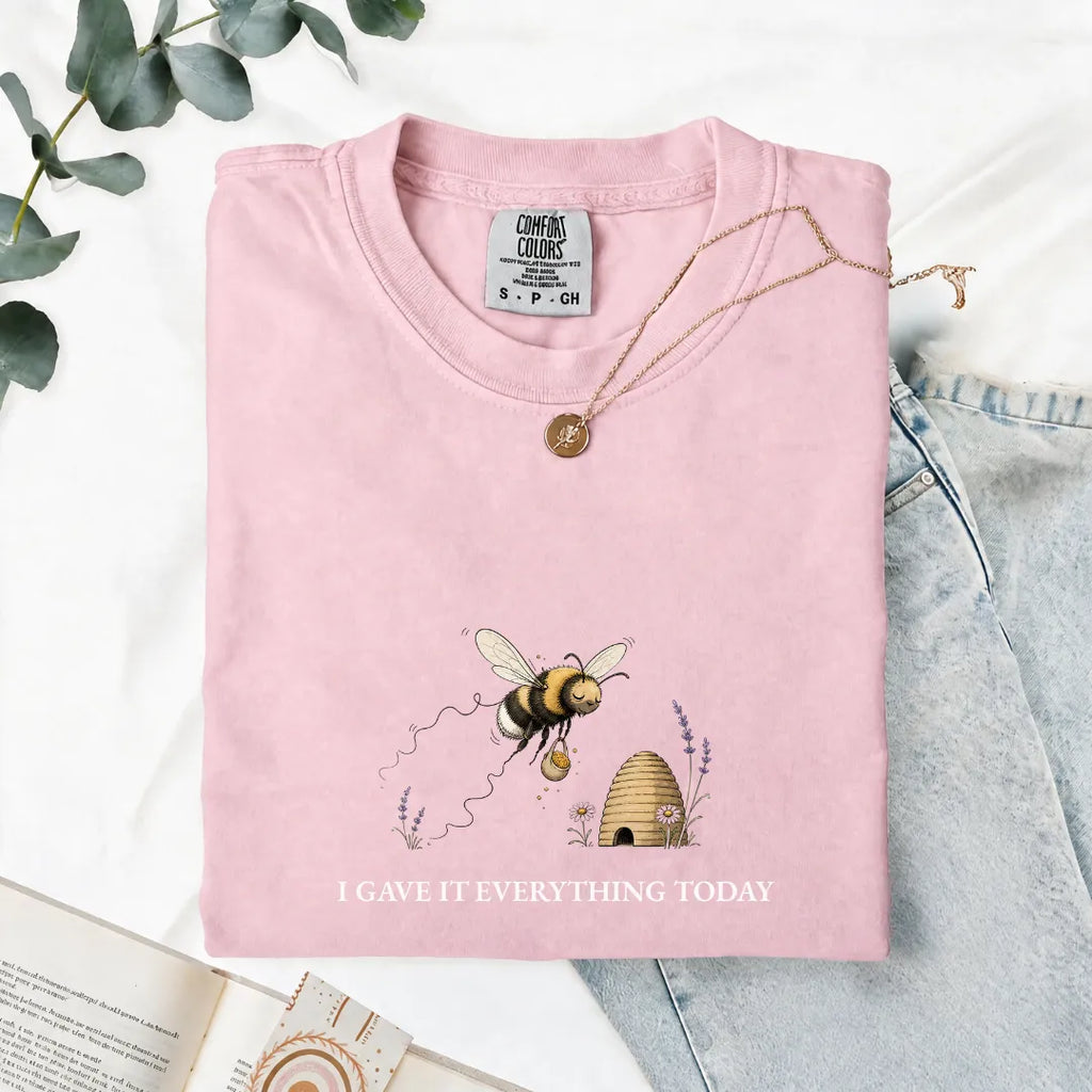 I Gave It Everything Today - Comfort Tee