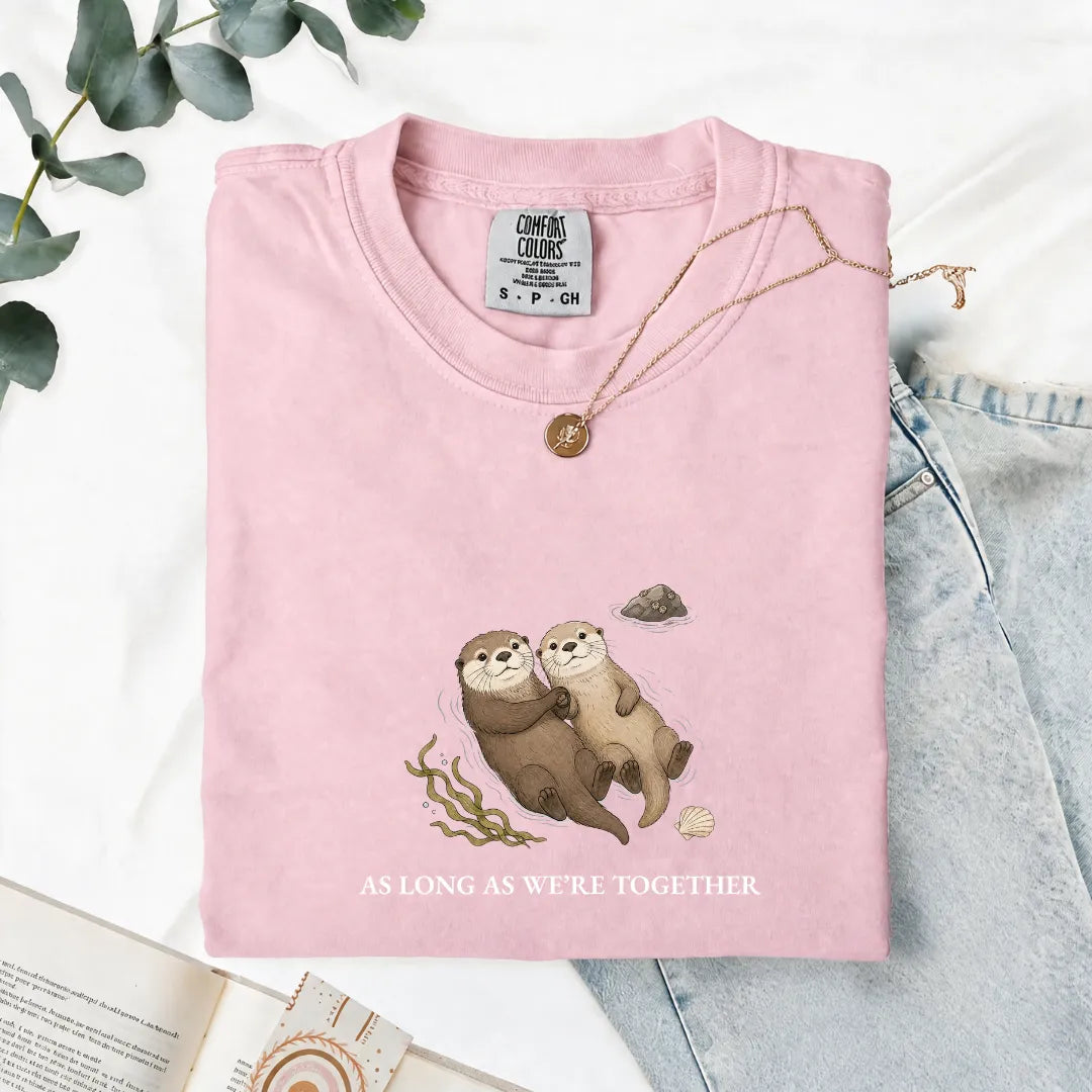 As Long As We're Together - Comfort Tee