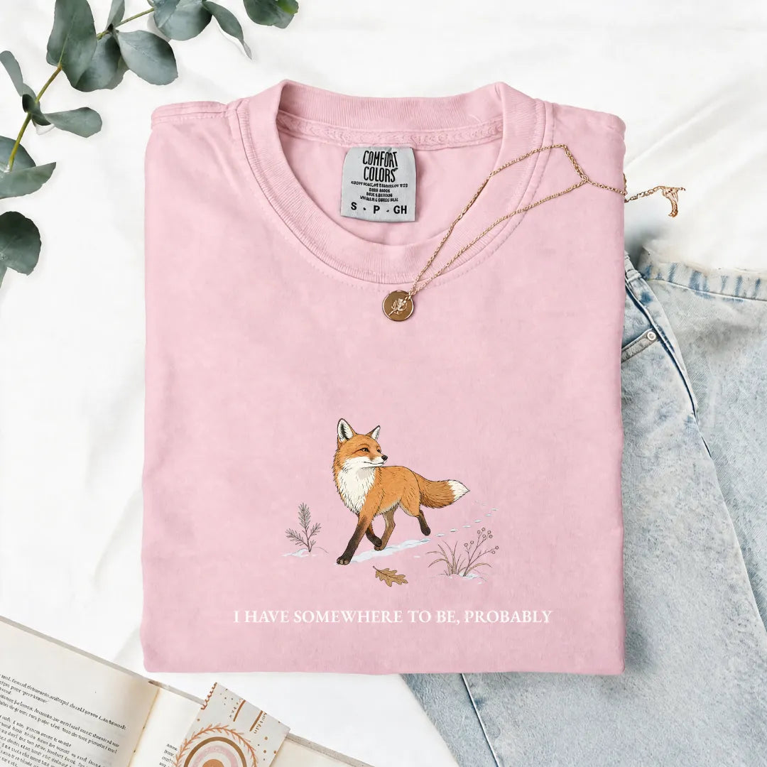 I Have Somewhere To Be, Probably - Comfort Tee