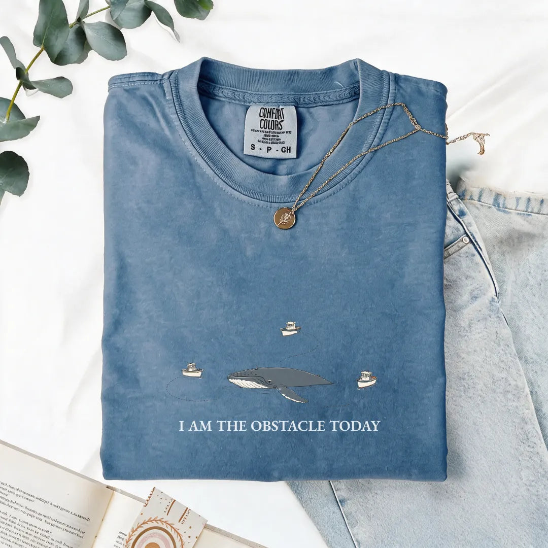 I Am The Obstacle Today - Comfort Tee