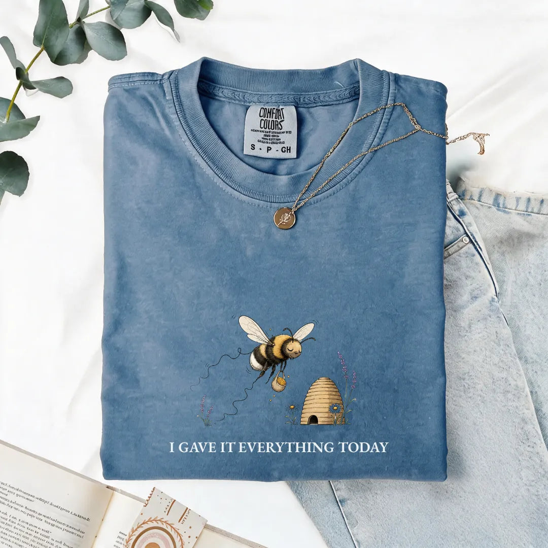 I Gave It Everything Today - Comfort Tee