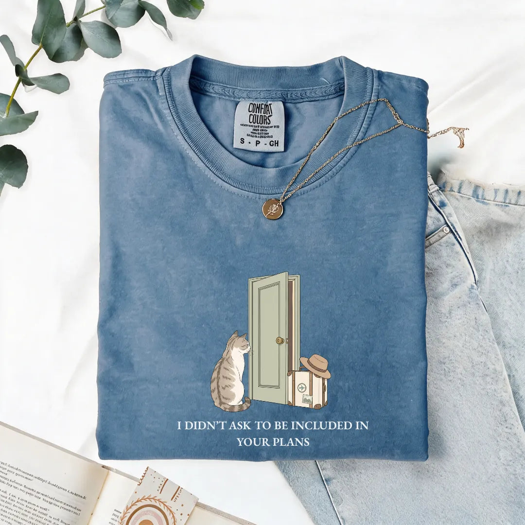 I Didn't Ask To Be Included - Comfort Tee