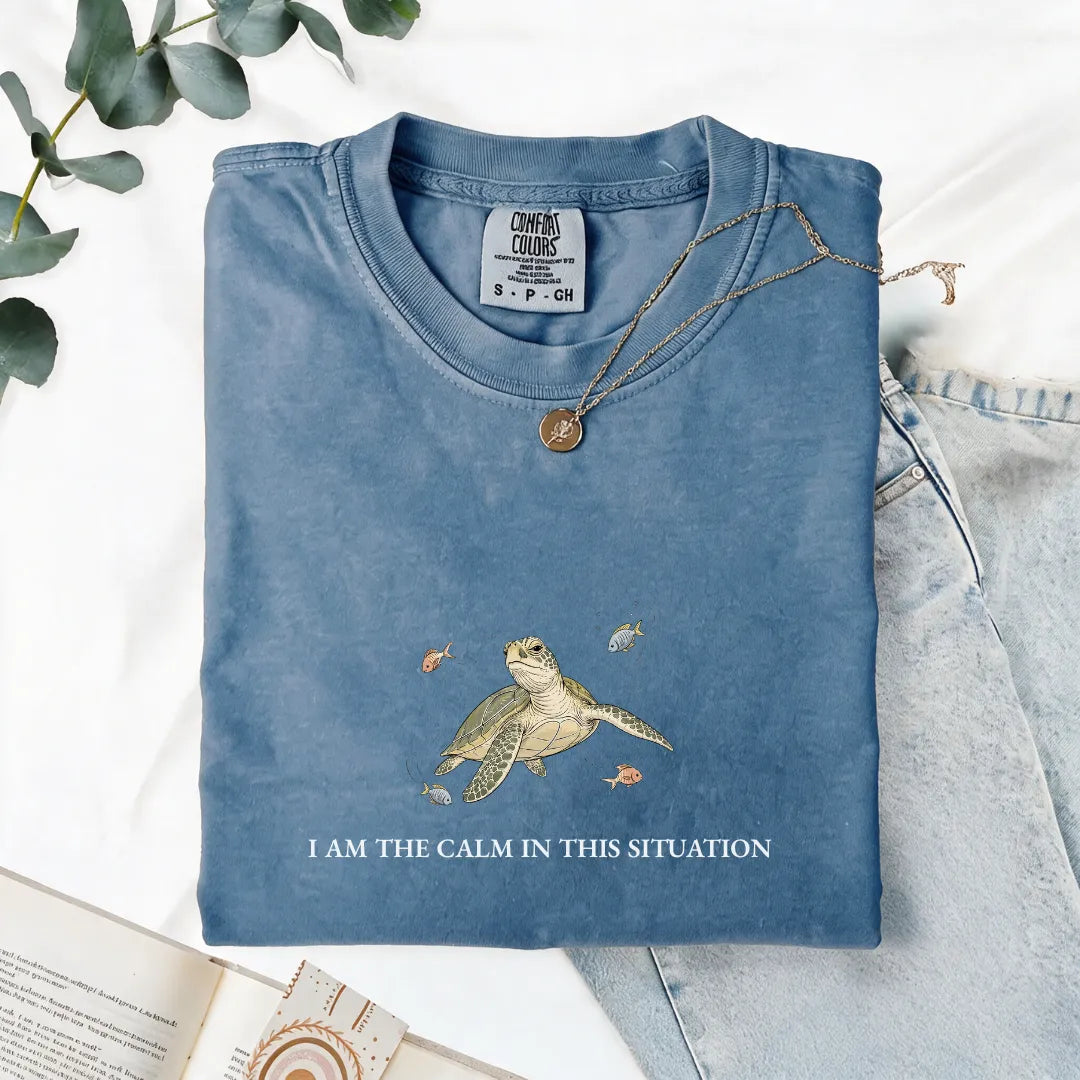 I Am The Calm In This Situation - Comfort Tee
