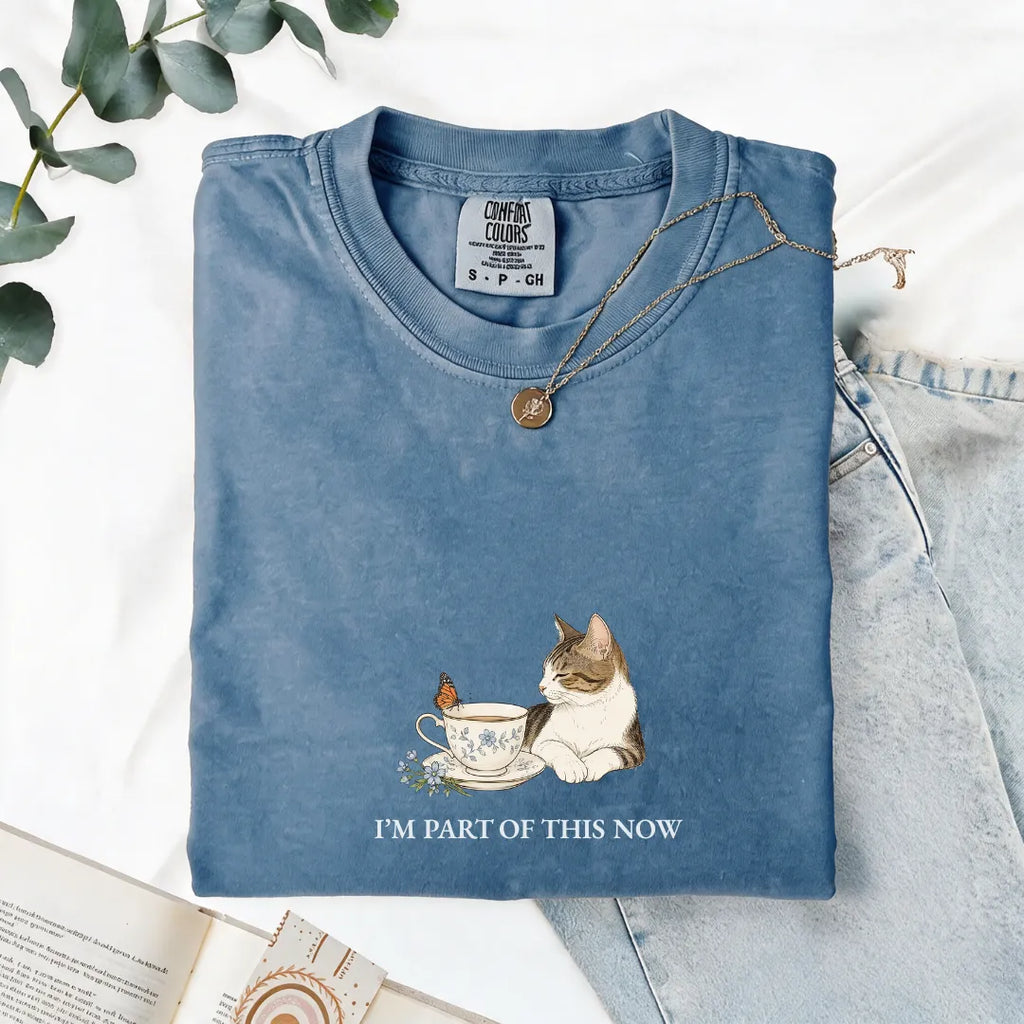 I'm Part Of This Now - Comfort Tee