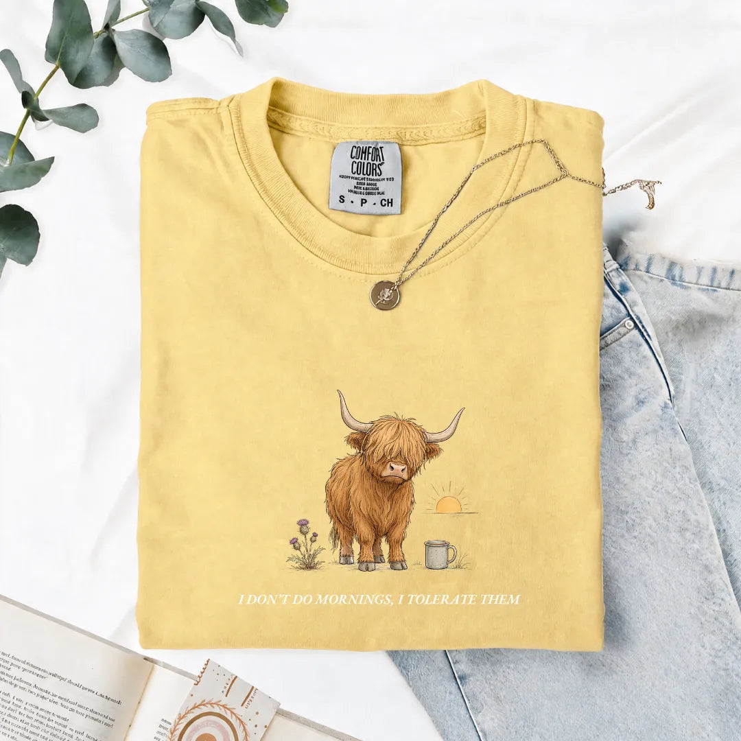 I Don't Do Mornings, I Tolerate Them - Comfort Tee