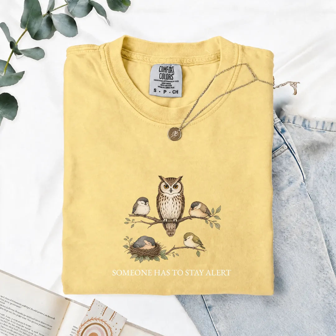 Someone Has To Stay Alert - Comfort Tee