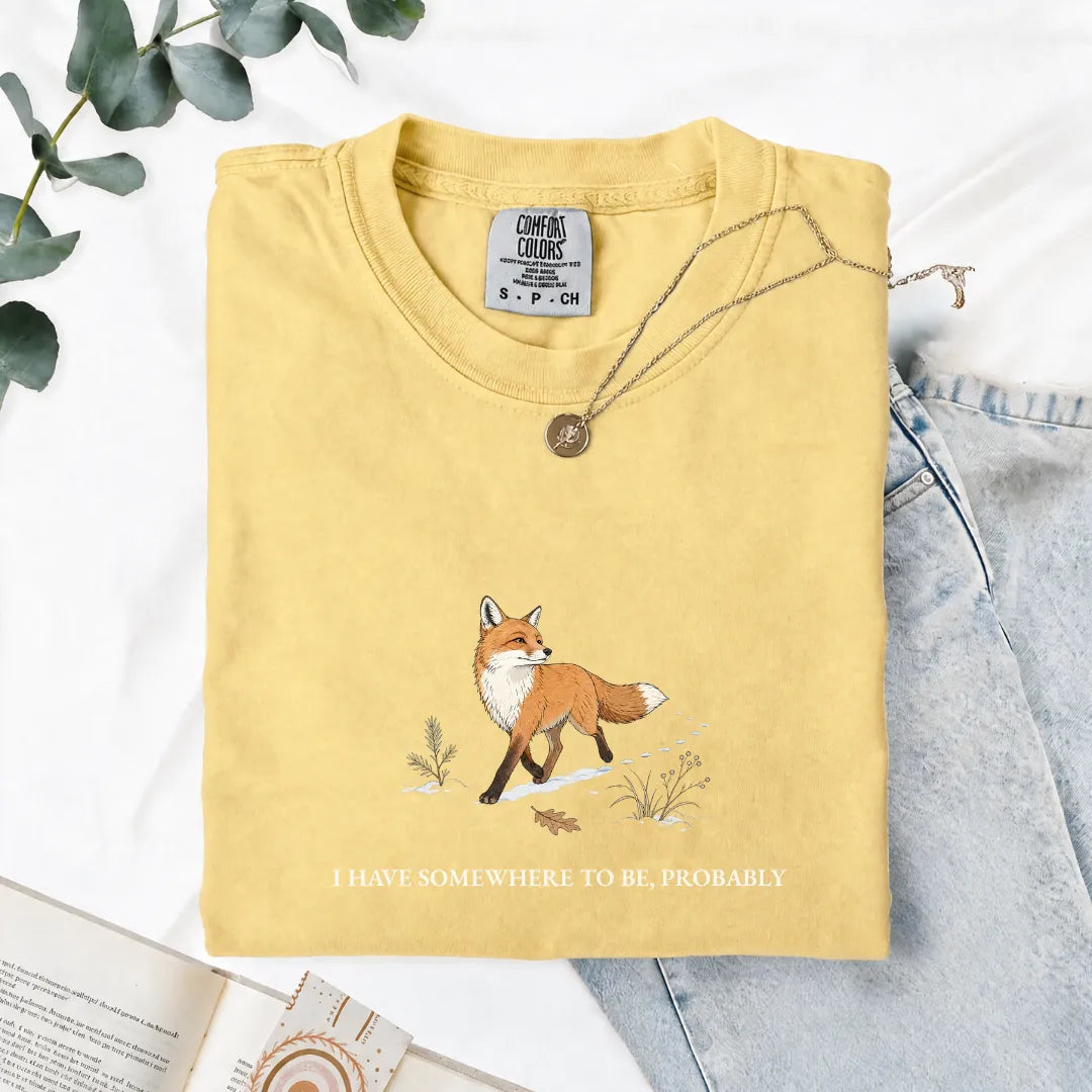 I Have Somewhere To Be, Probably - Comfort Tee
