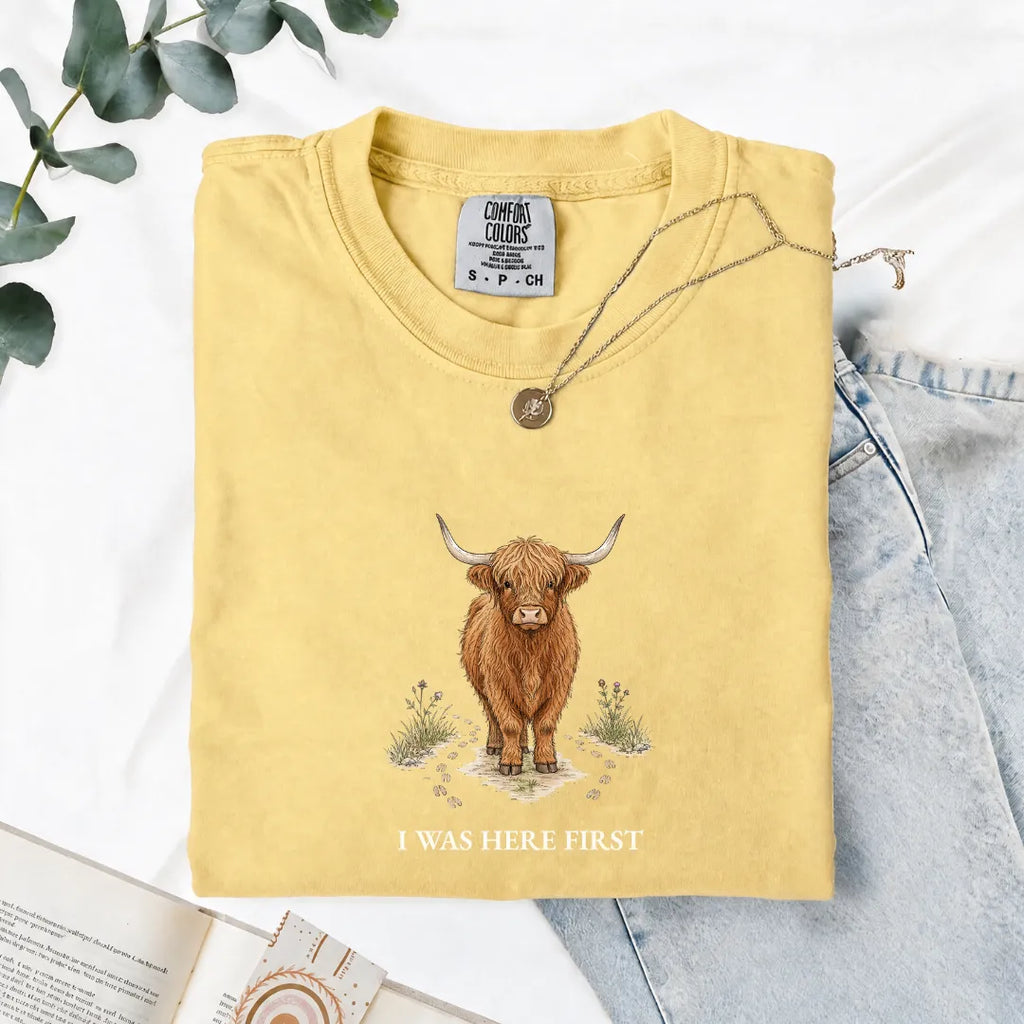 I Was Here First - Comfort Tee