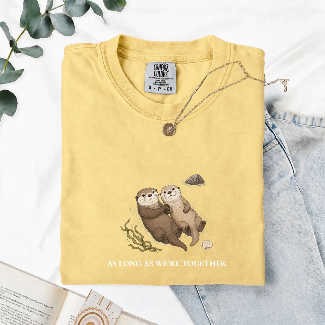 As Long As We're Together - Comfort Tee