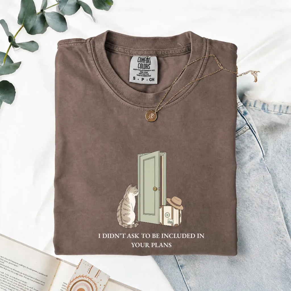 I Didn't Ask To Be Included - Comfort Tee
