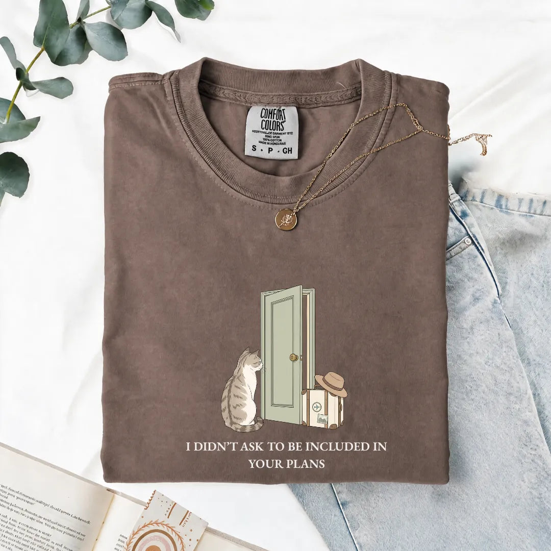 I Didn't Ask To Be Included - Comfort Tee