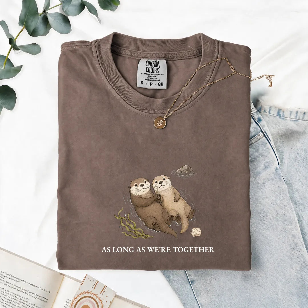 As Long As We're Together - Comfort Tee