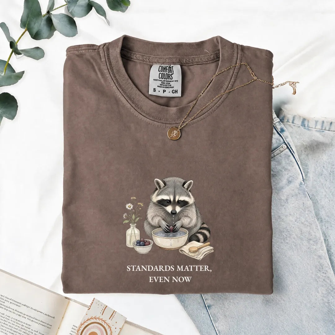 Standards Matter, Even Now - Comfort Tee
