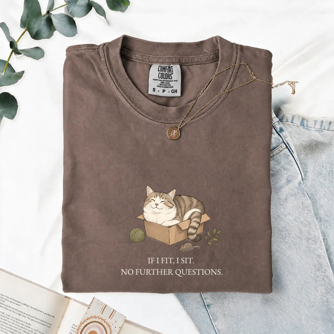 If I Fit, I Sit - Comfort Tee