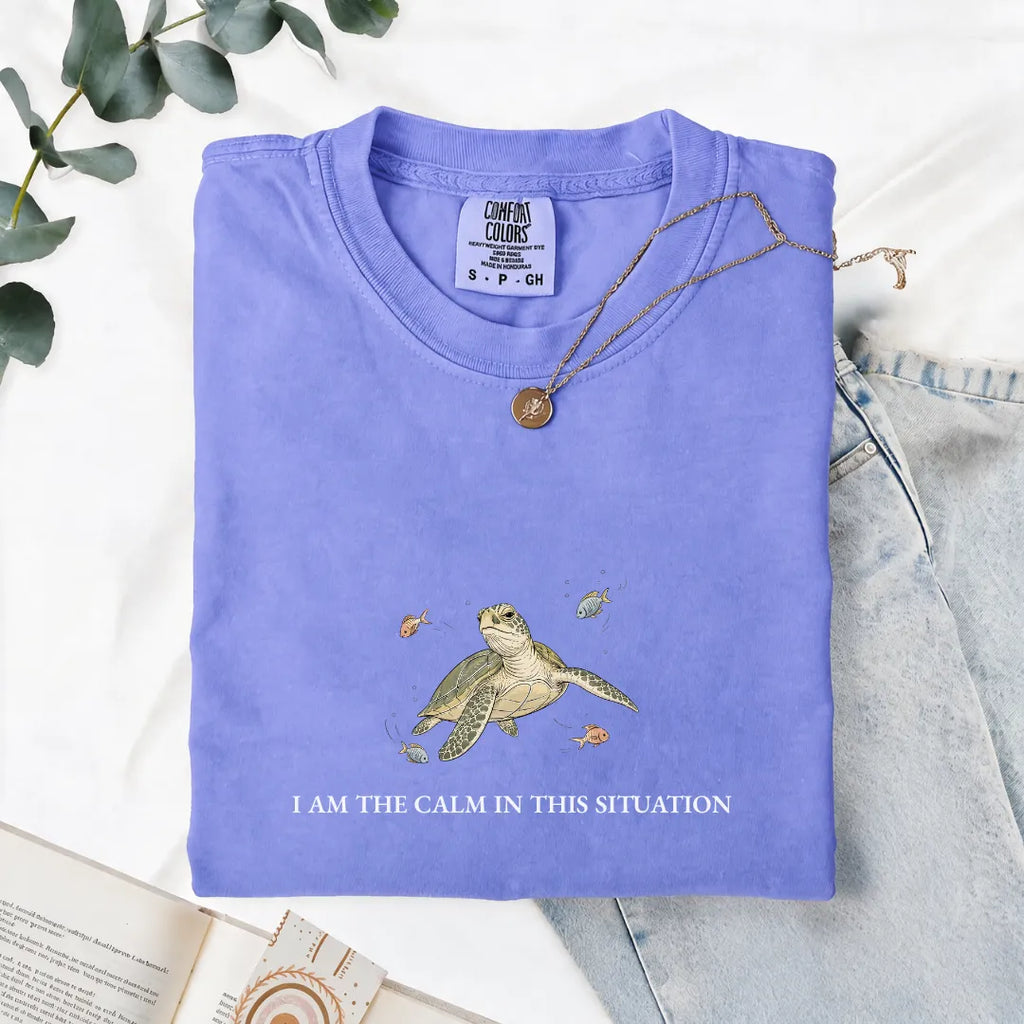 I Am The Calm In This Situation - Comfort Tee