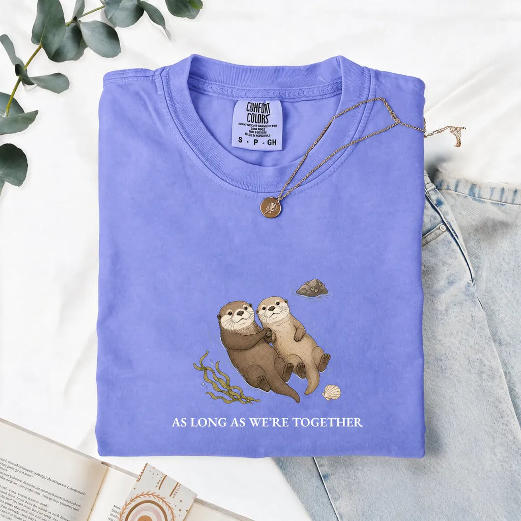 As Long As We're Together - Comfort Tee