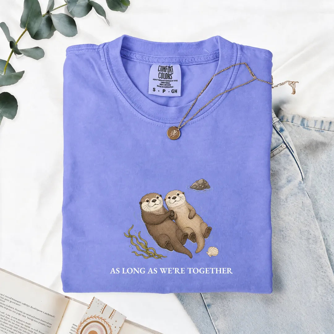 As Long As We're Together - Comfort Tee