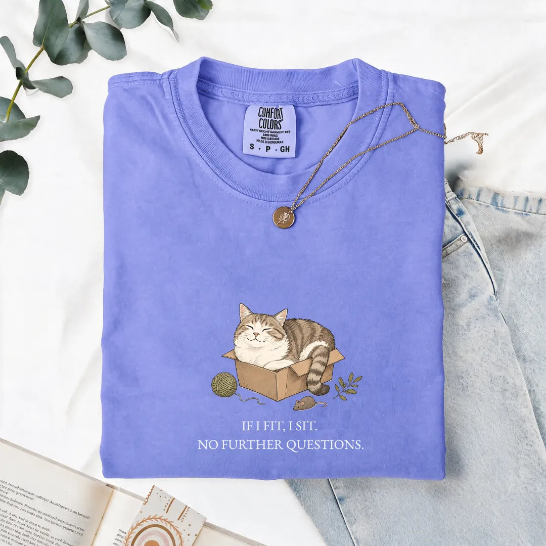 If I Fit, I Sit - Comfort Tee