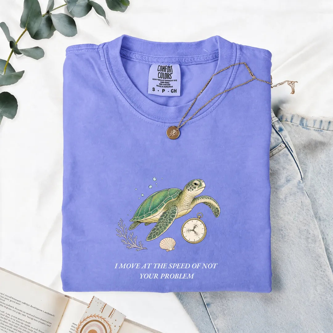 I Move At The Speed Of Not Your Problem - Comfort Tee
