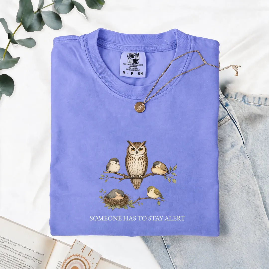 Someone Has To Stay Alert - Comfort Tee