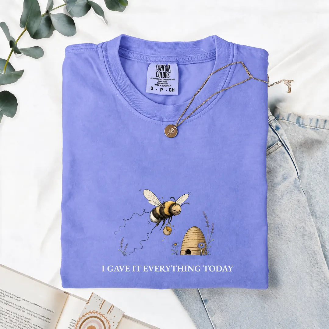 I Gave It Everything Today - Comfort Tee