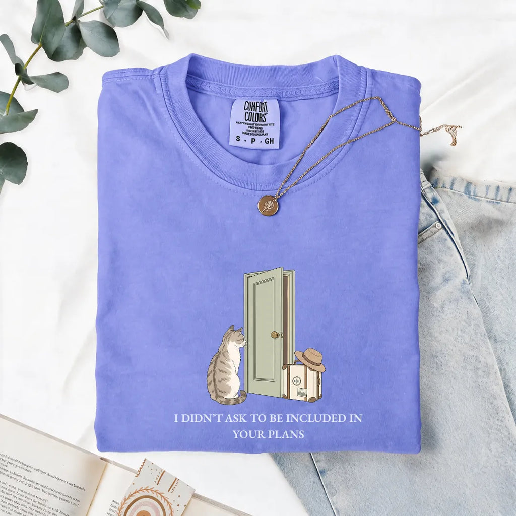 I Didn't Ask To Be Included - Comfort Tee