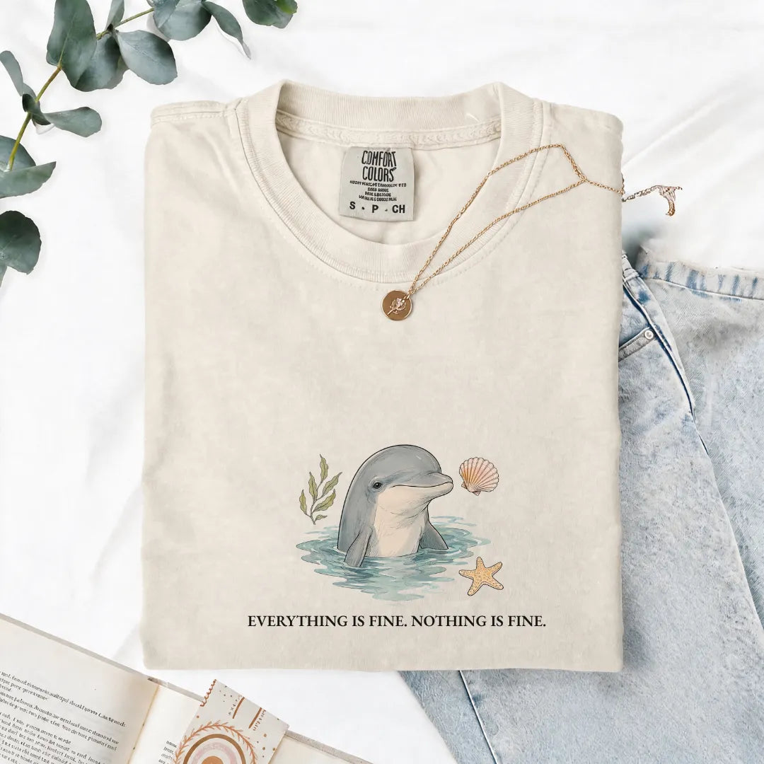 Everything Is Fine, Nothing Is Fine - Comfort Tee