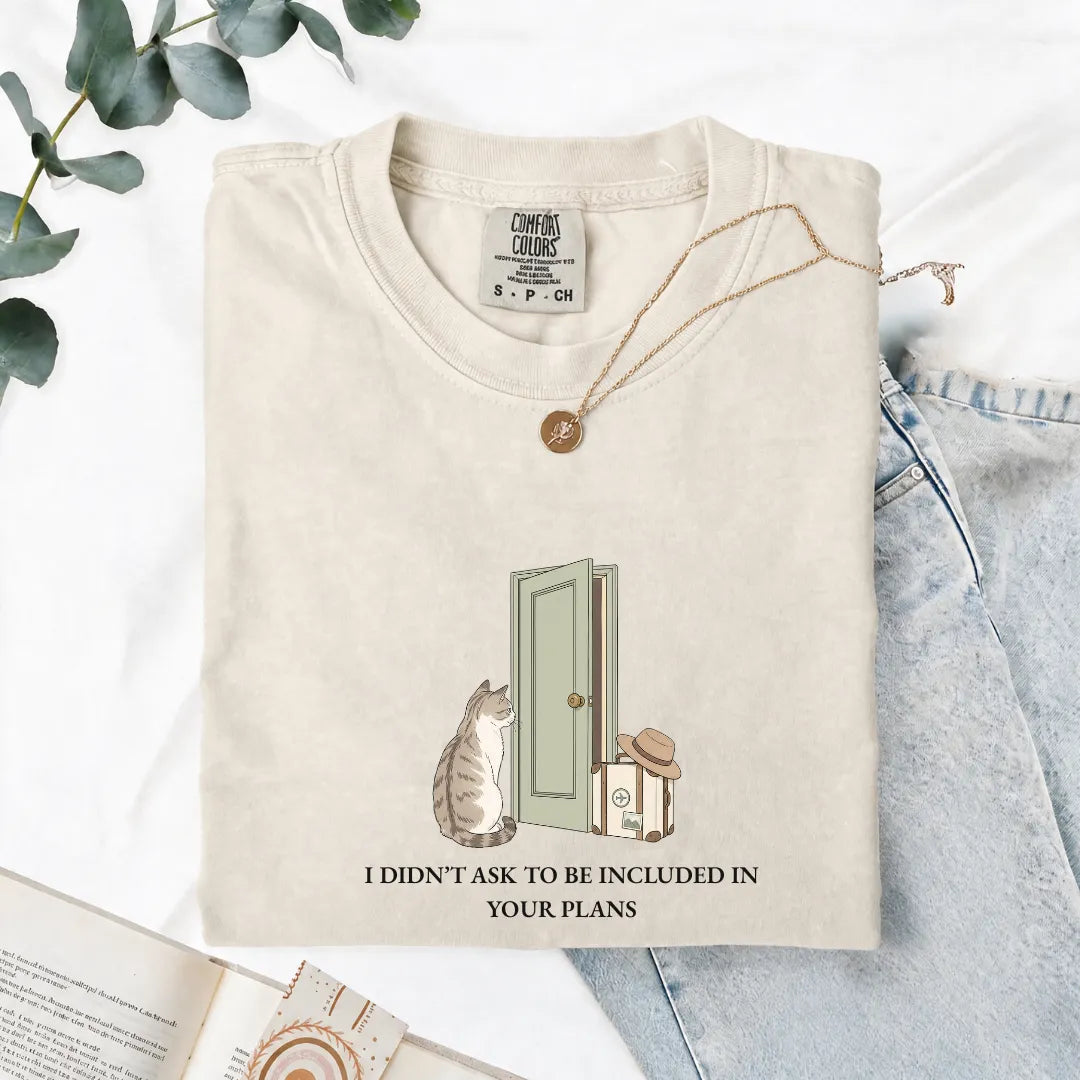 I Didn't Ask To Be Included - Comfort Tee