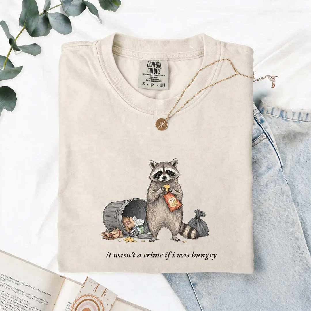 It Wasn't A Crime If I Was Hungry - Comfort Tee