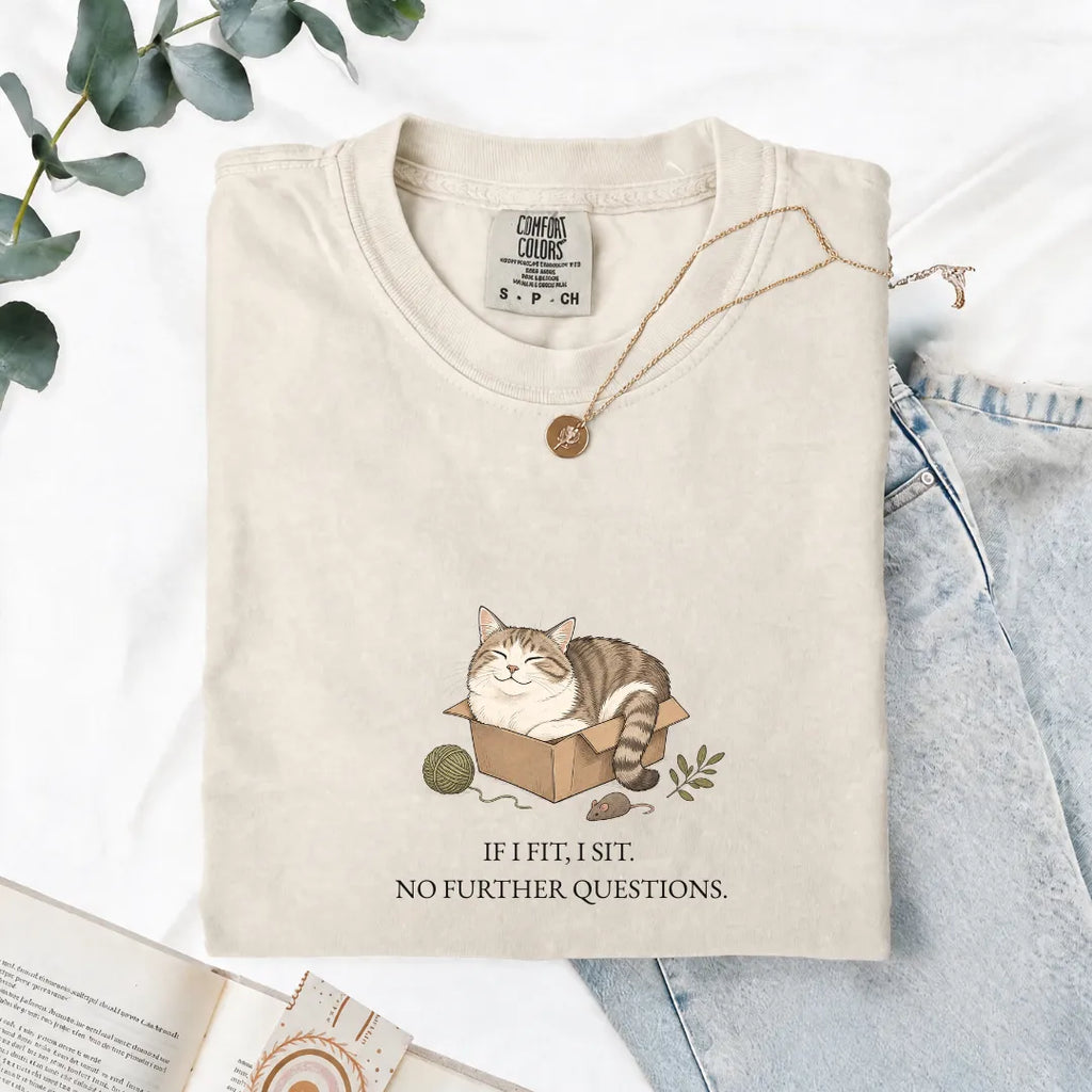If I Fit, I Sit - Comfort Tee